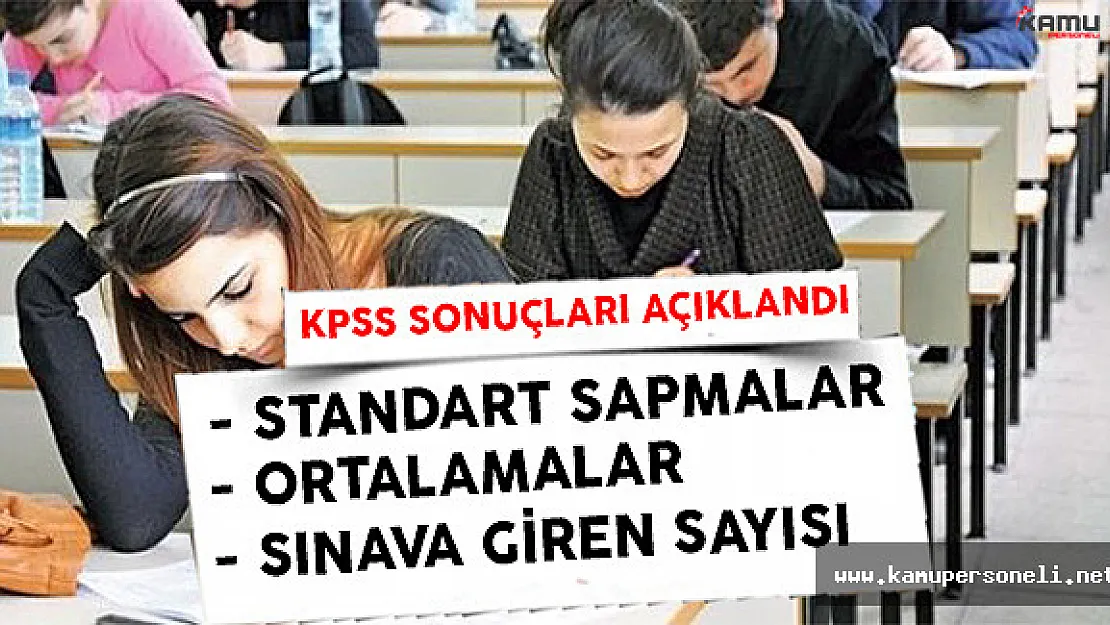 2016 KPSS Ortaöğretim Sonuçlarına Ait Sayısal Bilgiler ! (Test Ortalamaları, Giren Aday Sayısı, Standart Sapmalar)