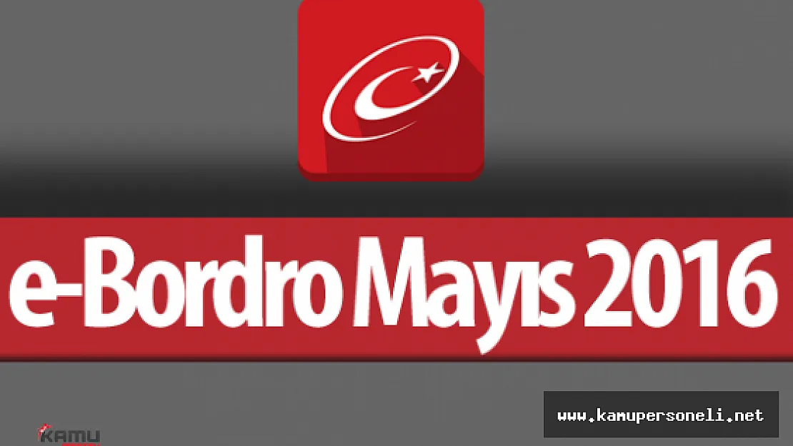 2016 Mayıs e-Bordro Yayımlandı