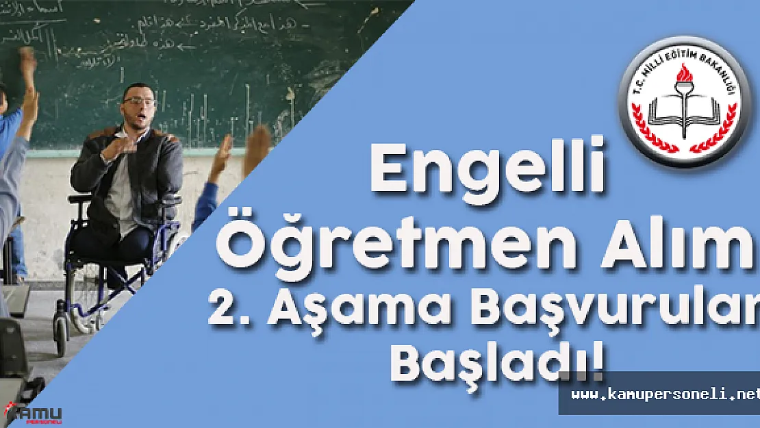 2016 MEB Engelli Öğretmen Alımı 2. Aşama Başvuruları Başladı
