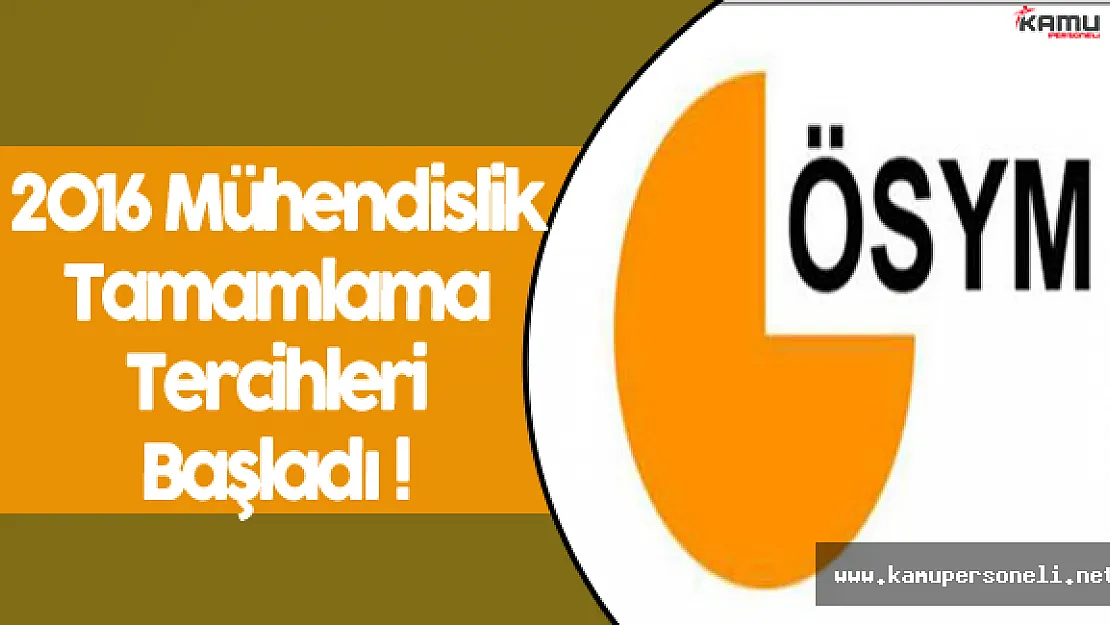 2016 Mühendislik Tamamlama Tercihleri Başladı