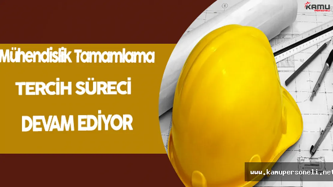 2016 Mühendislik Tamamlama Tercihleri Devam Ediyor