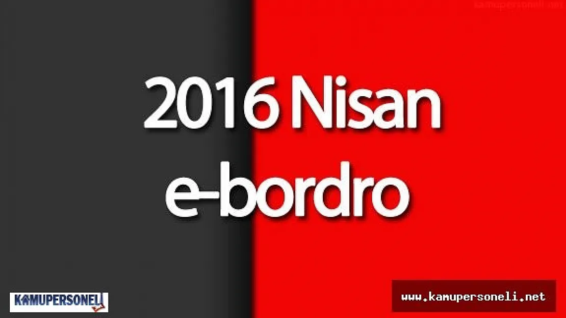 2016 Nisan Ayı e-Bordro Yayımlandı ( Yeni e-Devlet Şifresi Nasıl Alınır)