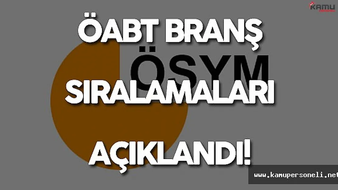 2016 ÖABT Branş Bazında Sıralamalar Açıklandı !