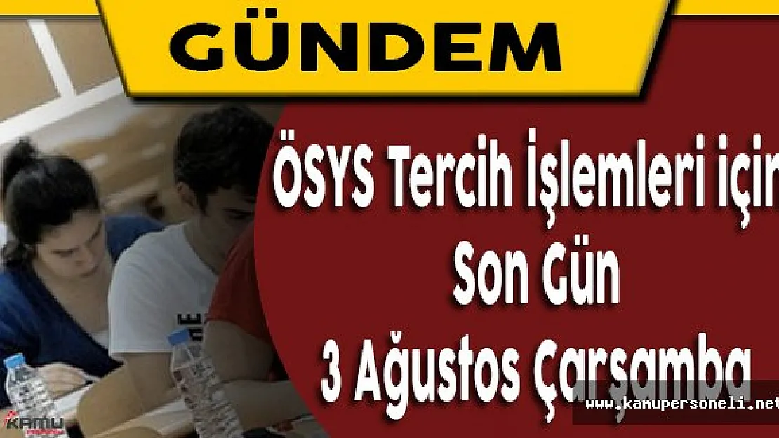 2016 ÖSYS Tercih İşlemleri 3 Ağustos'ta Sona Eriyor