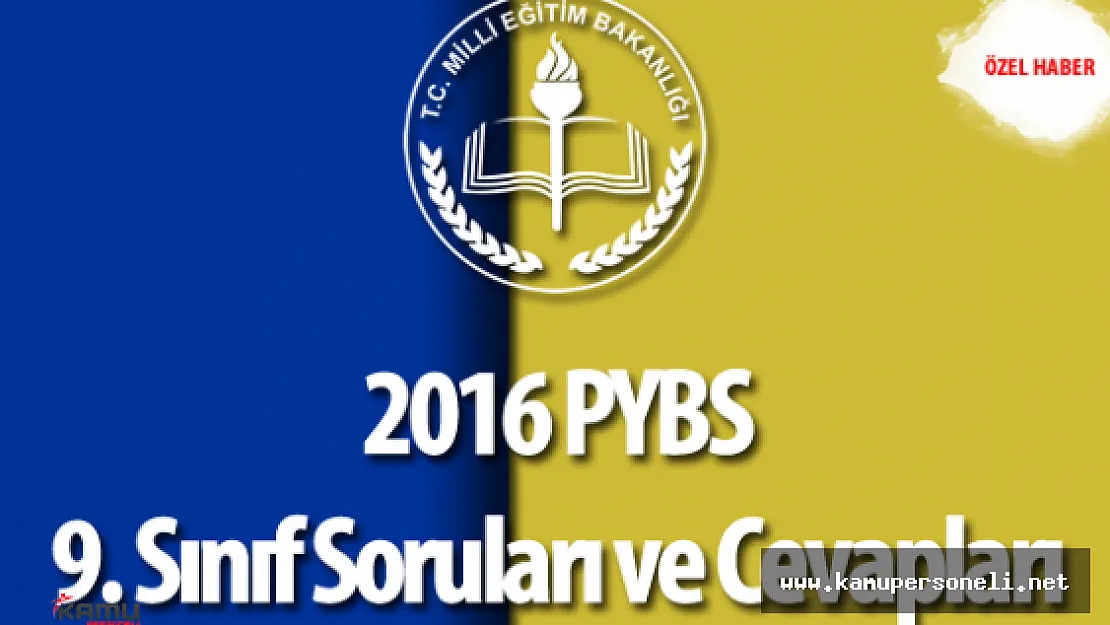2016 PYBS 9.Sınıf Soruları, Cevapları ve Yorumları (Parasız Yatılılık ve Bursluluk Sınavı )