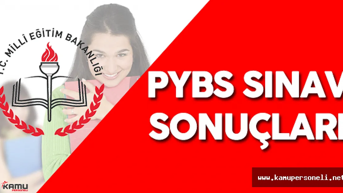 2016 PYBS Sonuçları Açıklandı ( MEB 2016 PYBS Sonuçlarını Açıkladı! )