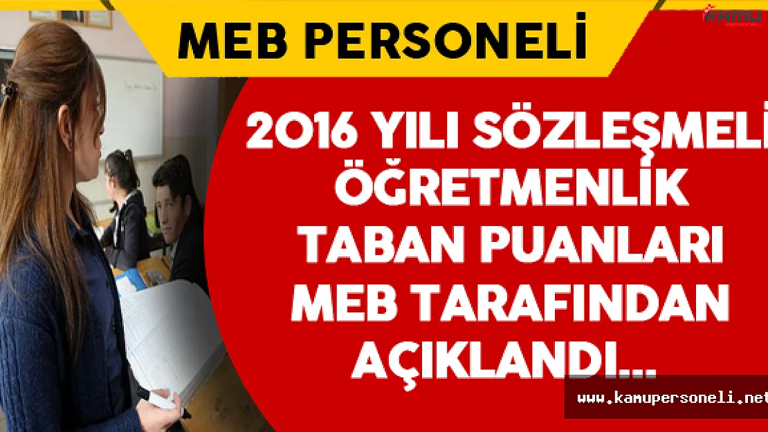 2016 Sözleşmeli Öğretmenlik Taban Puanları Açıklandı