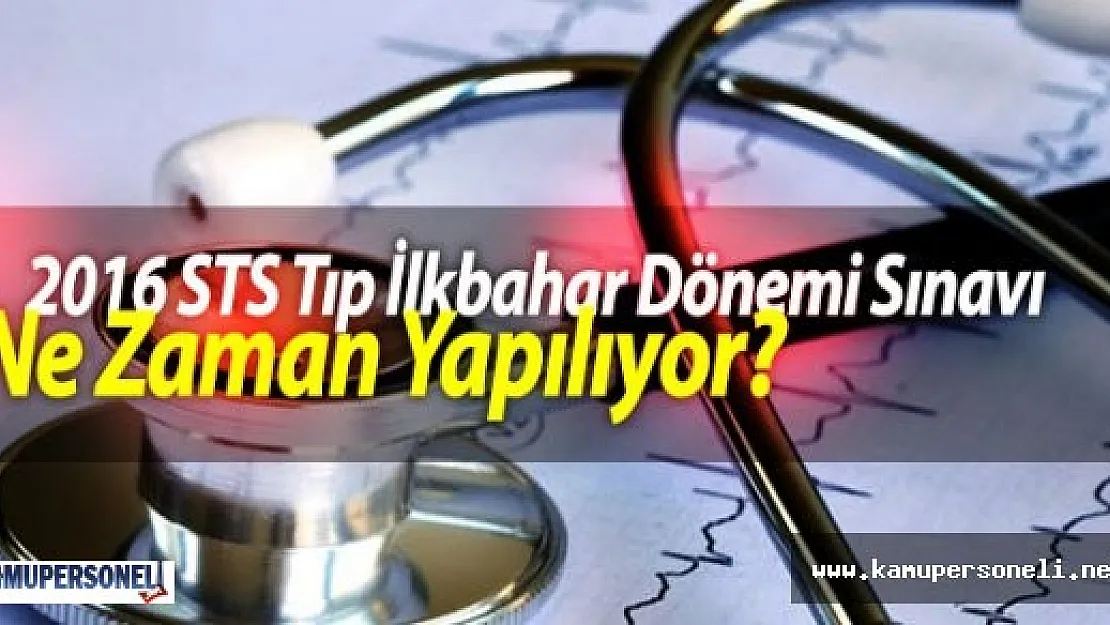 2016-STS TIP Doktorluğu İlkbahar Dönemi Sınavı Ne Zaman?