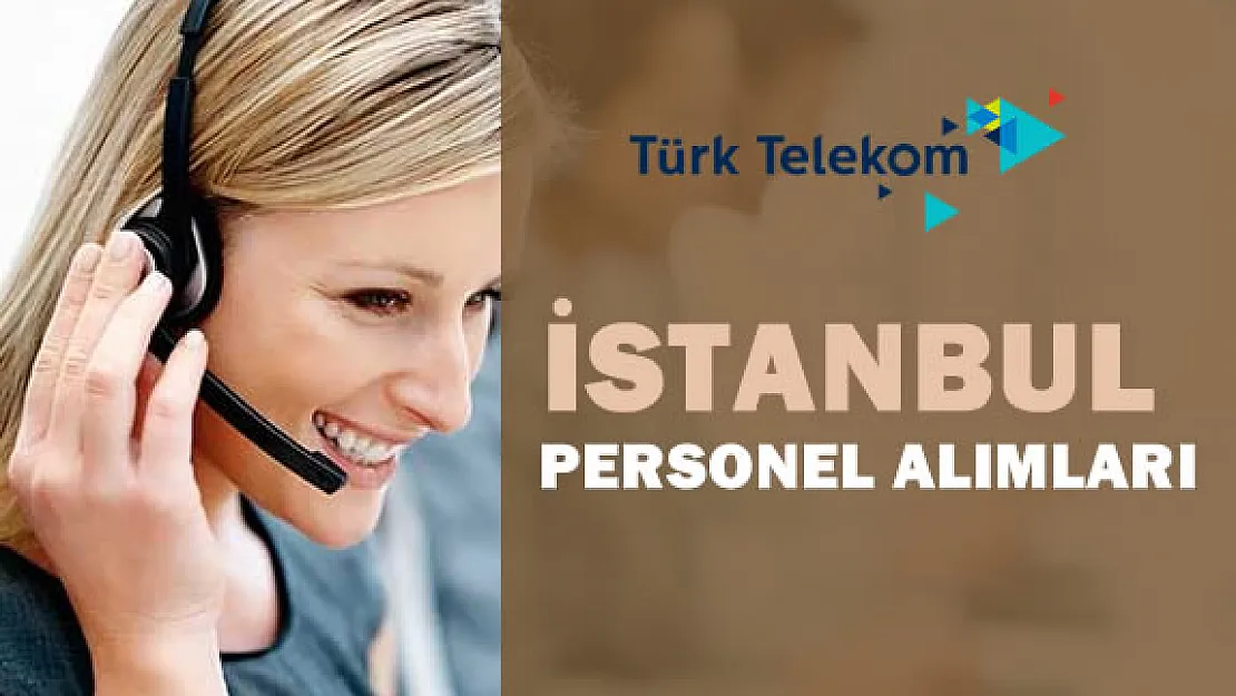 2016 Türk Telekom İstanbul Personel  Alımları