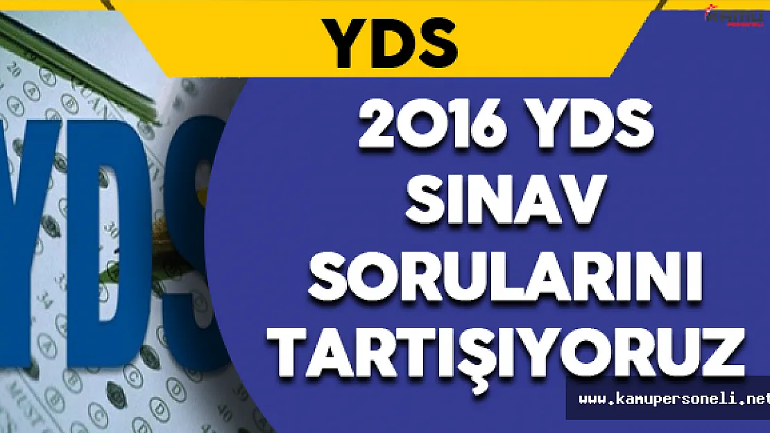 2016 YDS Sınav Sorularını Tartışıyoruz