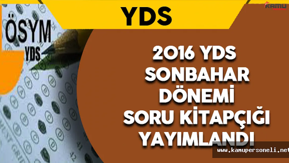 2016 YDS Sonbahar Dönemi Soru Kitapçığı Yayımlandı