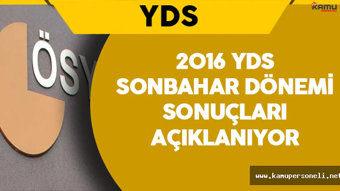 2016 YDS Sonbahar Sonuçları Açıklanıyor
