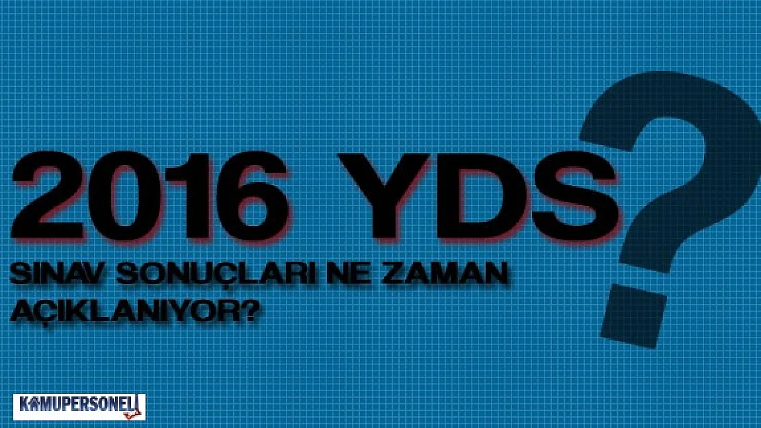 2016 YDS Sonuçları Ne Zaman Açıklanacak?