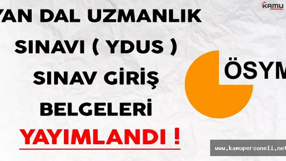 2016 YDUS Sınav Giriş Belgeleri Yayınlandı