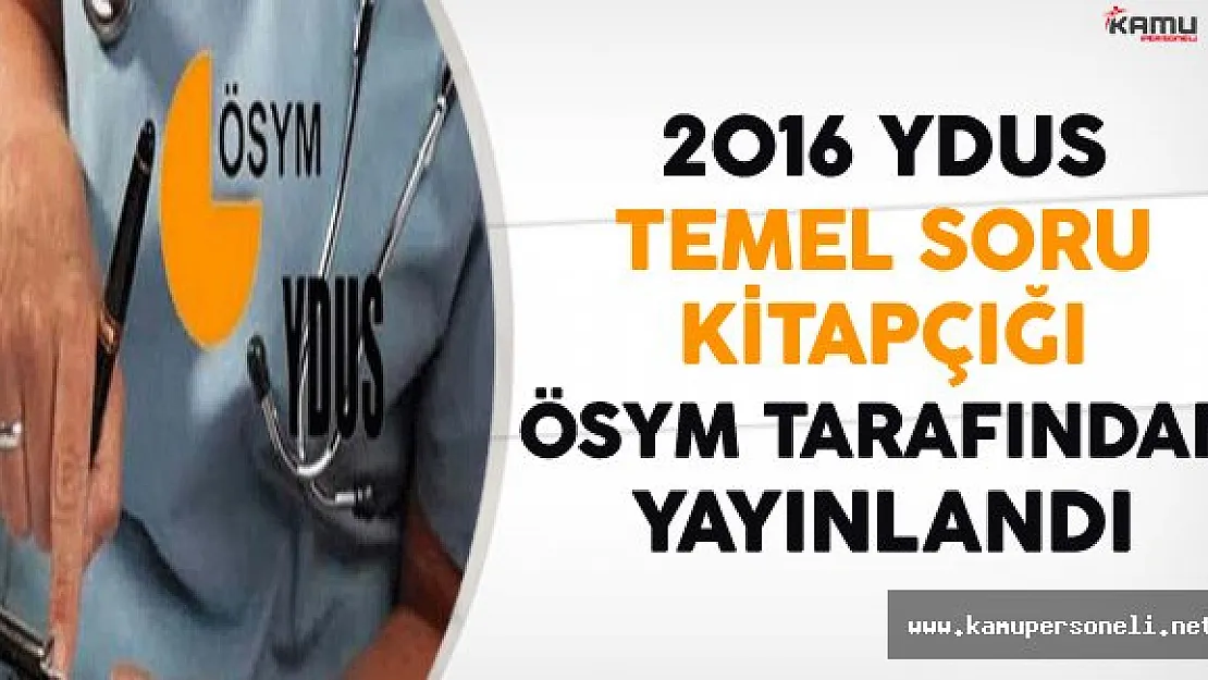 2016 YDUS Temel Soru Kirapçığı Yayınlandı