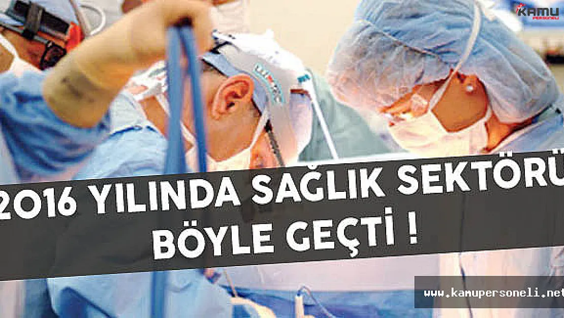 2016 Yılında Sağlık Sektörü Böyle Geçti