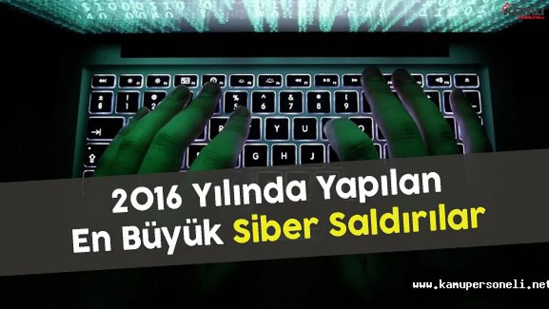 2016 Yılında Yapılan En Büyük Siber Saldırılar
