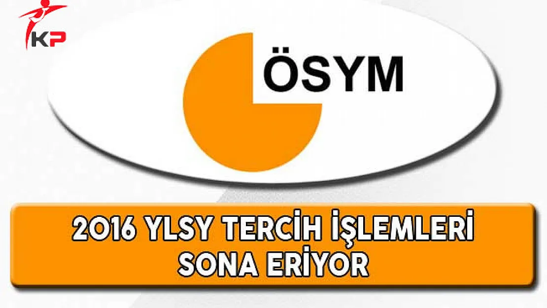 2016 YLSY Tercihlerinde Son Gün !