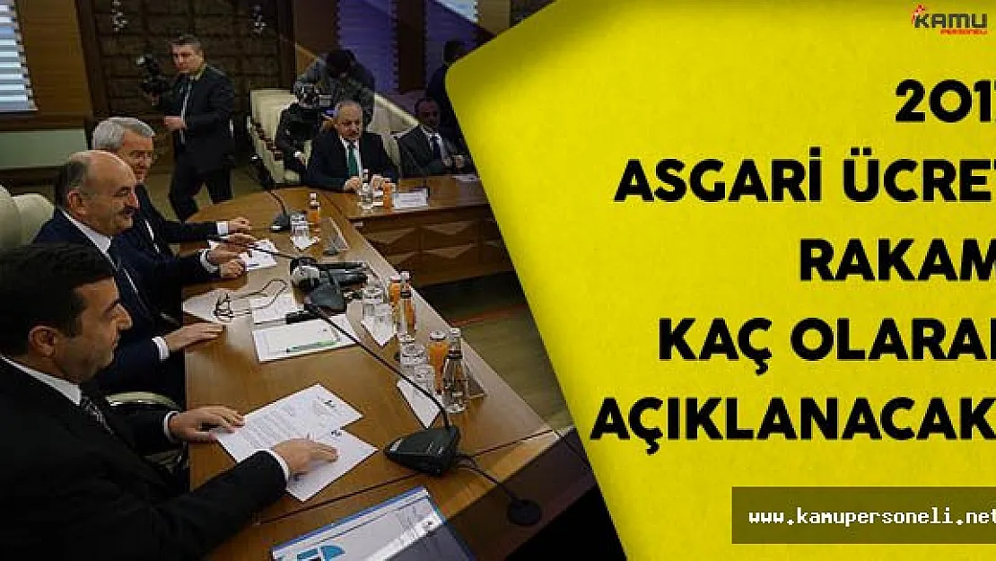 2017 Asgari Ücret Ne Kadar Olacak Asgari Ücret Toplantısı Ne Zaman Yapılacak