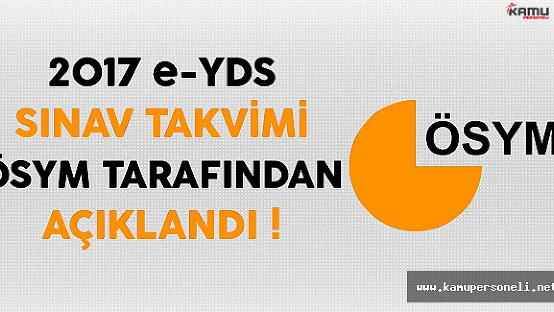 2017 e-YDS Sınav Takvimi ÖSYM Tarafından Açıklandı