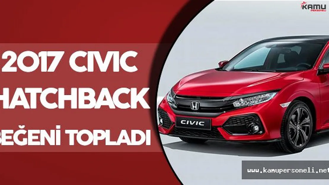 2017 Honda Civic Hatchback Göz Dolduruyor