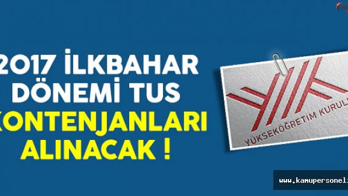 2017 ilkbahar dönemi TUS kontenjanları alınacak