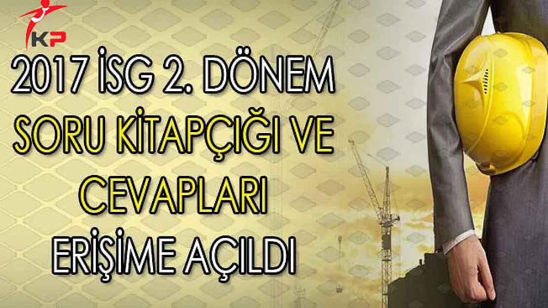 2017 İSG 2. Dönem Soru Kitapçığı ve Cevapları ÖSYM Tarafından Adayların Erişimine Açıldı