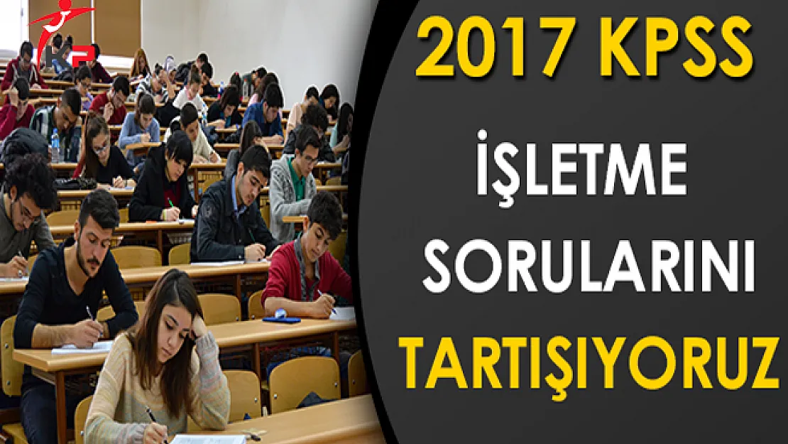 2017 KPSS Alan Bilgisi İşletme Testi Soruları, Cevapları ve Yorumları