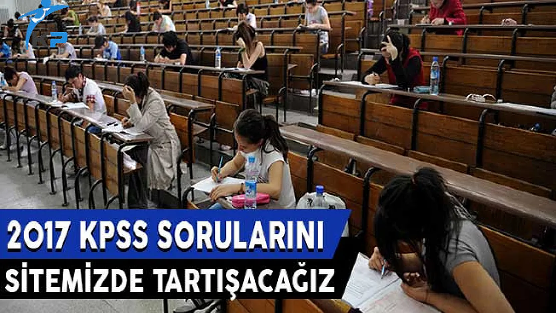 2017 KPSS Sorularını Sitemizde Tartışacağız !