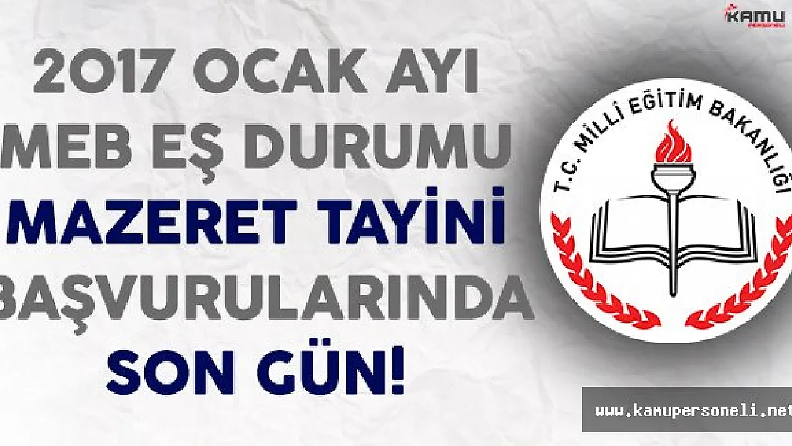 2017 Ocak Ayı MEB Eş Durumu Mazeret Tayini Başvurularında Son Gün