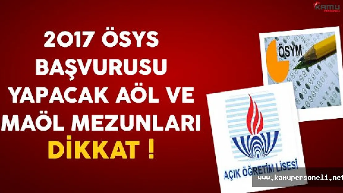 2017 ÖSYS Başvurusu Yapacak AÖL ve MAÖL Adayları Dikkat !