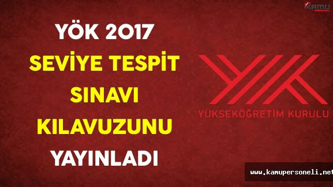 2017 Seviye Tespit Sınavı (STS) Kılavuzu YÖK Tarafından Yayınlandı