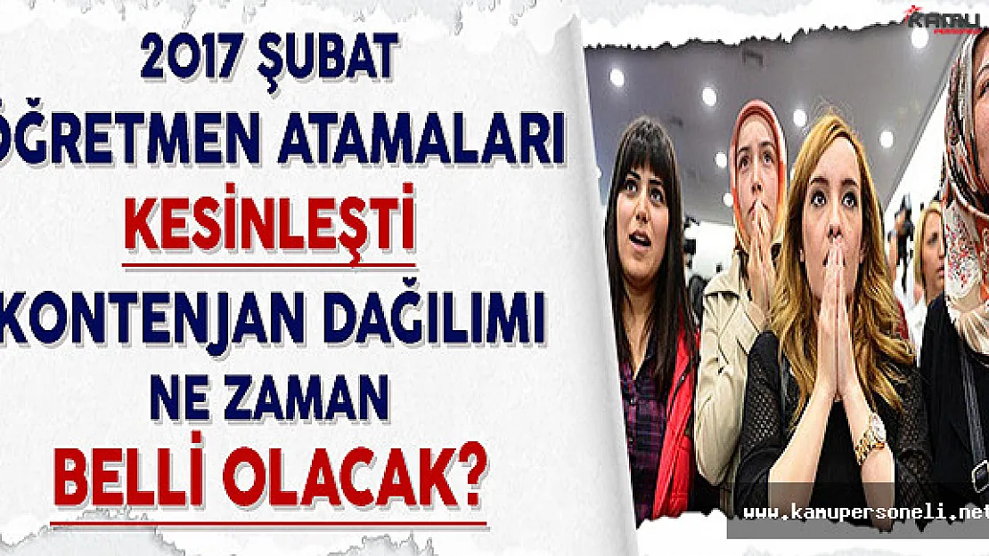 2017 Şubat Öğretmen Atamaları Kesinleşti! Kontenjan Dağılımı Ne Zaman Belli Olacak?