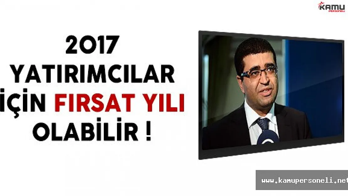 2017 Yatırımcılar İçin Fırsat Yılı Olabilir