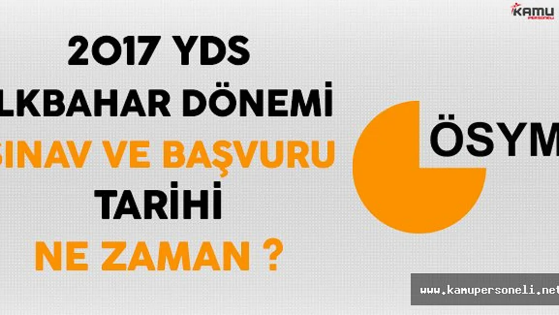 2017 YDS İlkbahar Dönemi Sınav ve Başvuru Tarihi Ne Zaman?