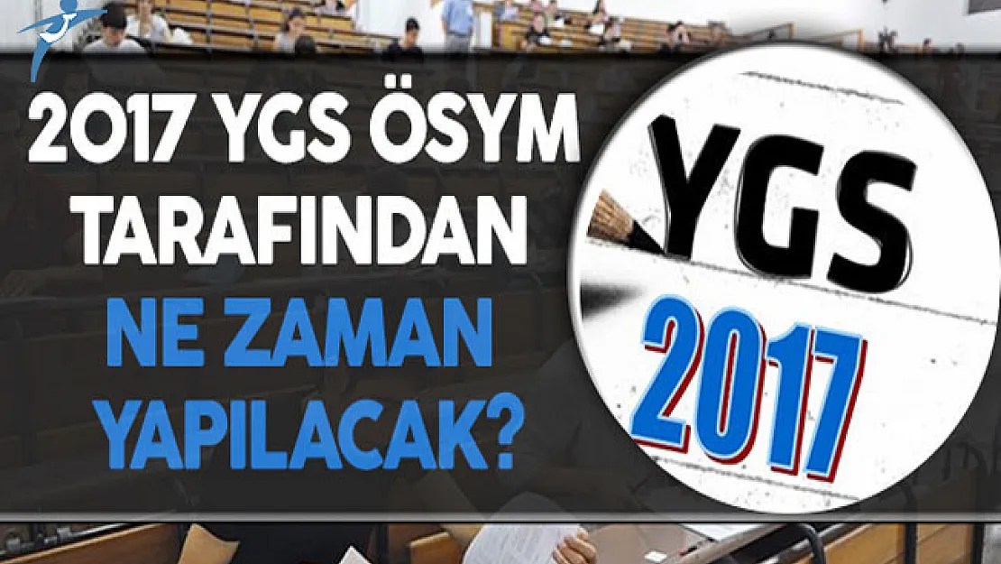 2017 YGS, ÖSYM Tarafından Ne Zaman Uygulanacak?