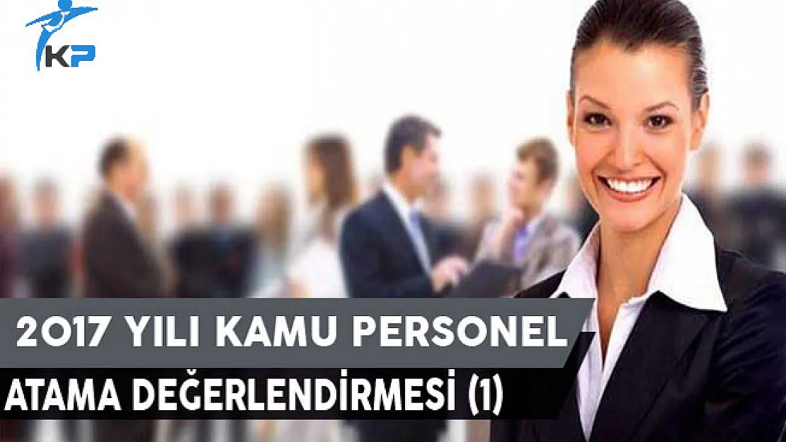 2017 Yılı Atama Değerlendirmesi (1)