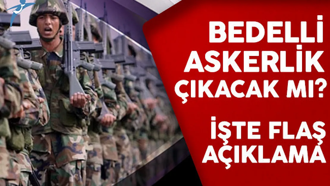 2017 yılında bedelli askerlik çıkacak mı? İşte son durum