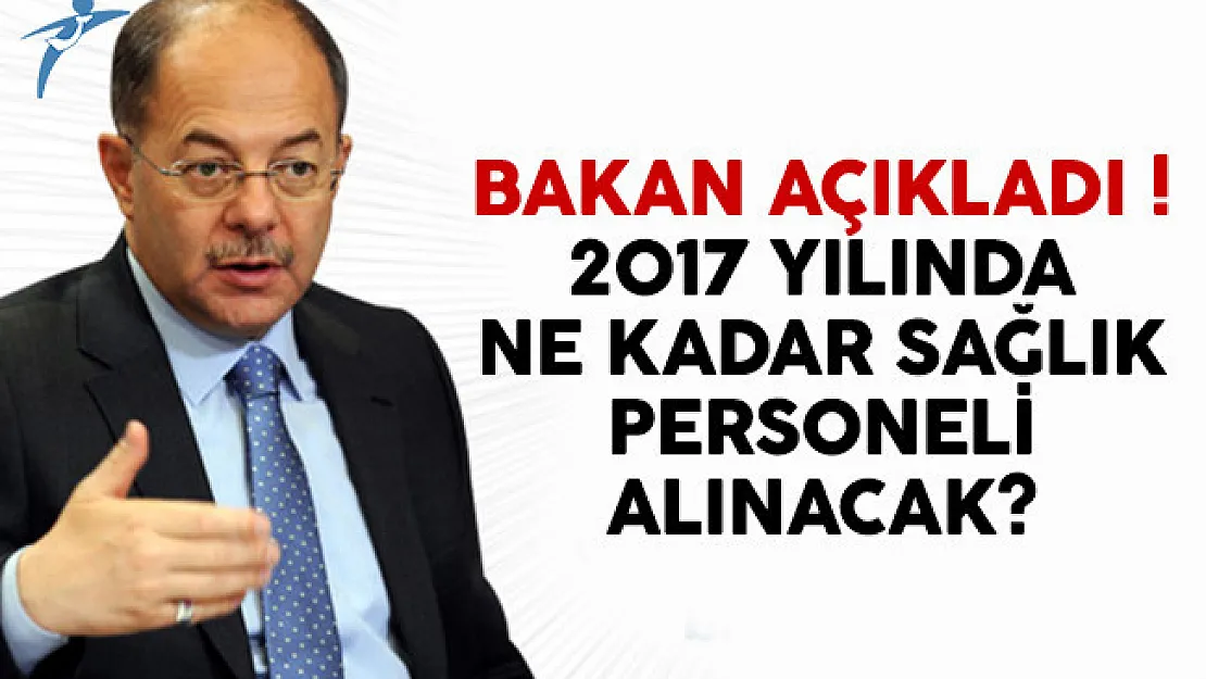 2017 yılında ne kadar sağlık personeli alınacak?