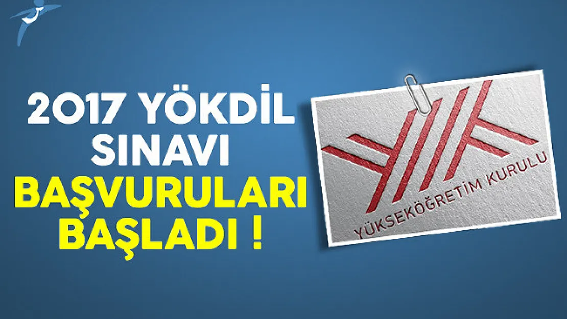 2017 YÖKDİL Sınavı başvuruları başladı