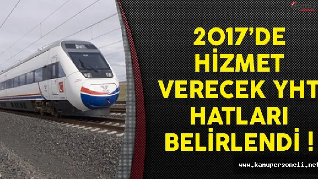 2017'de Hizmet Verecek YHT Hatları Belirlendi