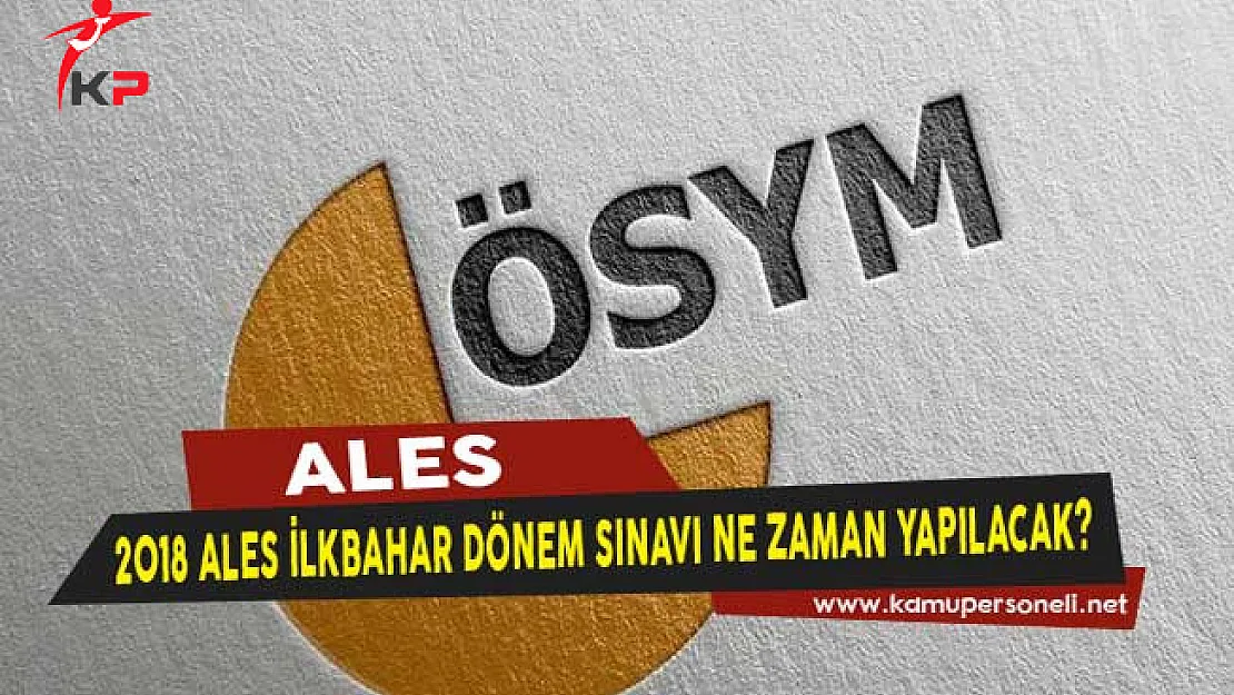 2018 ALES İlkbahar Dönem Sınavı Ne Zaman Yapılacak? Giriş Yerleri Sorgulama Ekranı