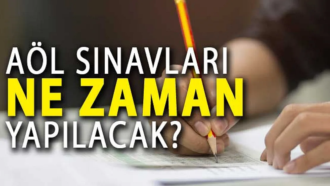 2018 AÖL Sınavları Ne Zaman Yapılacak? İşte MEB Takvimi