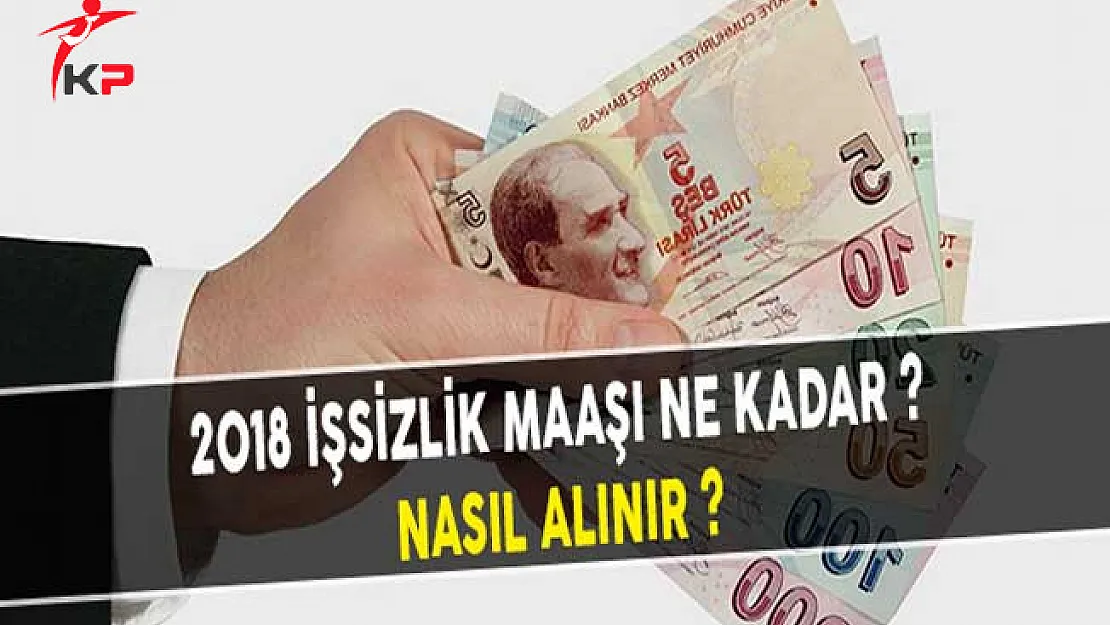 2018 İşsizlik Maaşı Ne Kadar? Nasıl Alınır?