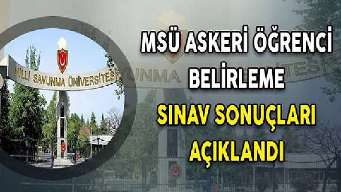 2018 Milli Savunma Üniversitesi (MSÜ) Sınav Sonuçları Açıklandı