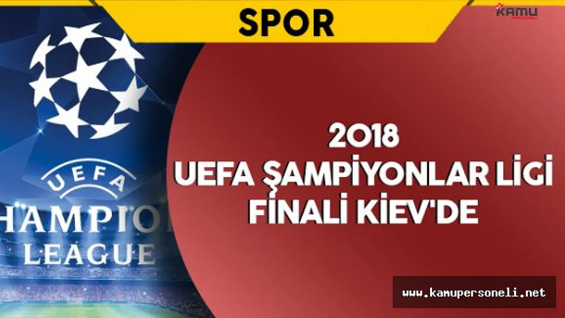 2018 UEFA Şampiyonlar Ligi Finali Kiev'de