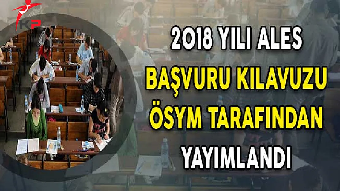 2018 Yılı ALES Başvuru Kılavuzu ÖSYM Tarafından Yayımlandı