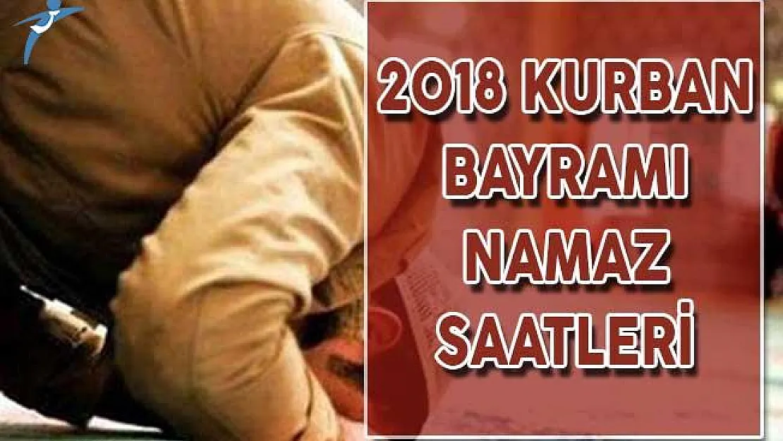2018 Yılı Kurban Bayramı Namaz Saatleri