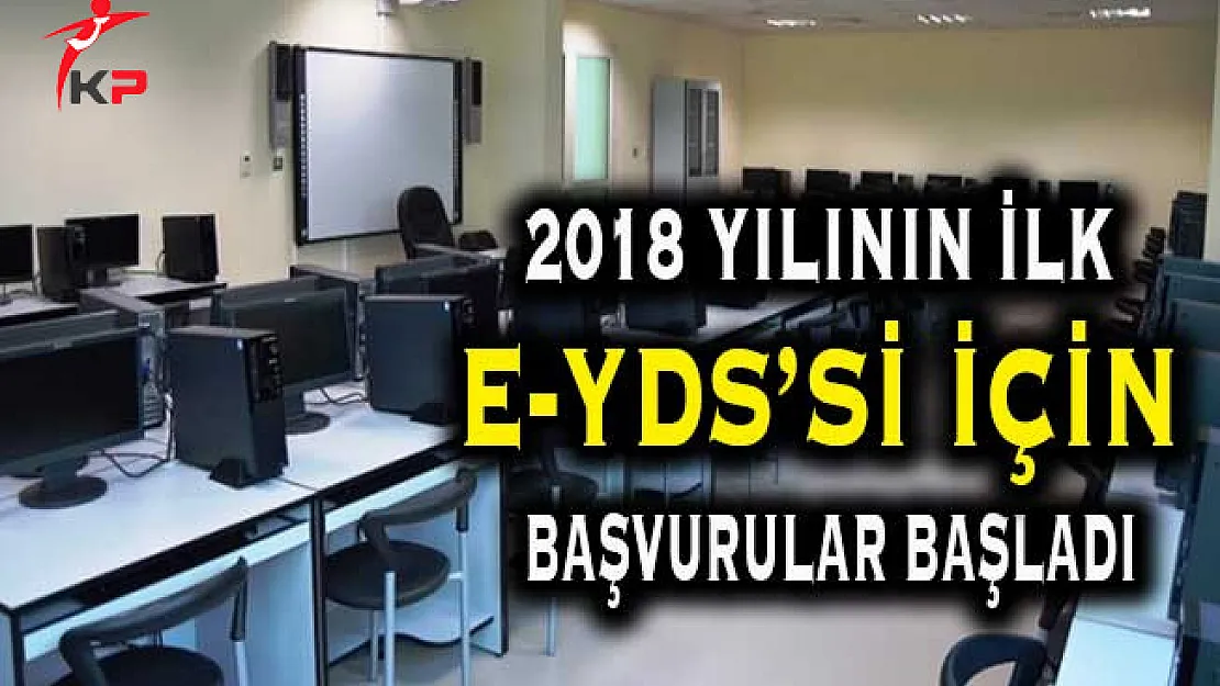 2018 Yılının İlk e-YDS'si (2018/1) İçin Başvurular Başladı
