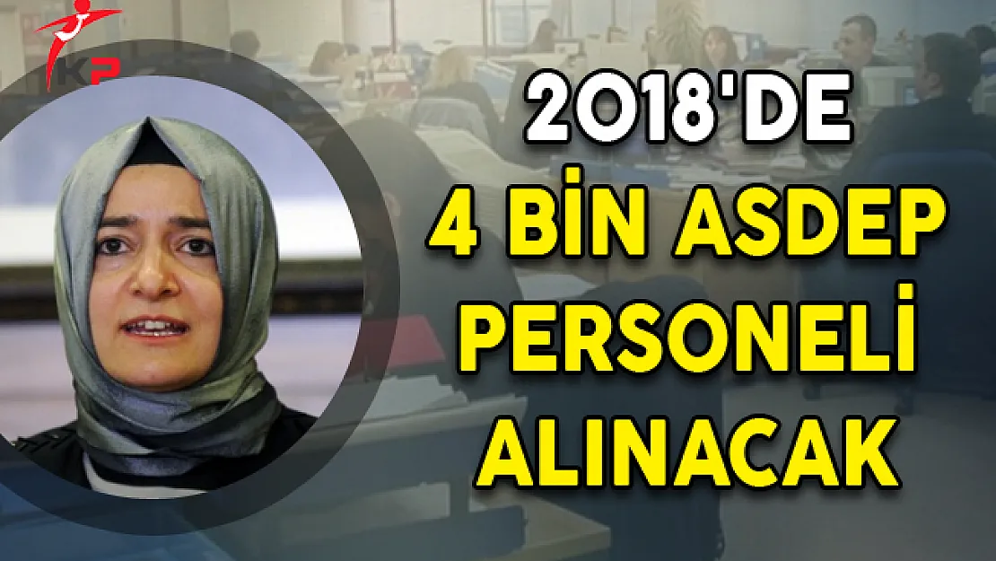 2018'de 4 Bin ASDEP Personeli Alınacak